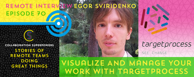 70 – Visualize And Manage Your Work With Targetprocess