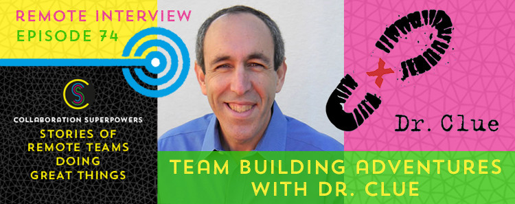 74 - Dr. Clue on the Collaboration Superpowers podcast