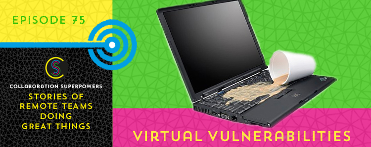 75 – Virtual Vulnerabilities: The Weak Links Of Remote Working
