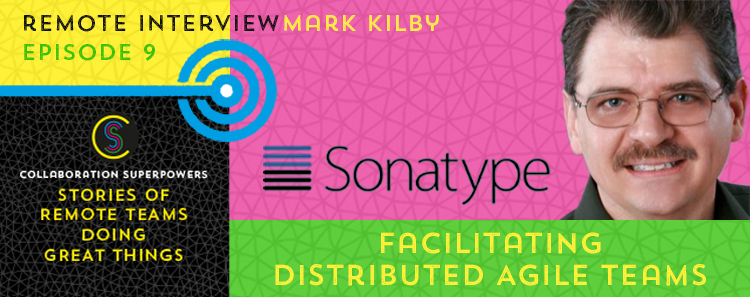 9 - Mark Kilby of Sonatype on the Collaboration Superpowers podcast