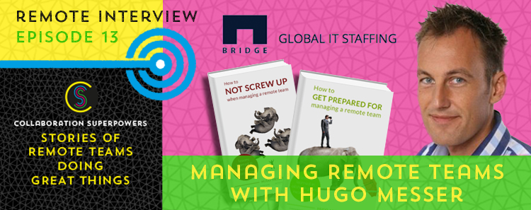 13 – Managing Remote Teams With Hugo Messer