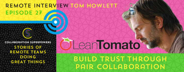 27 - Tom Howlett of Diary of a ScrumMaster on the Collaboration Superpowers podcast