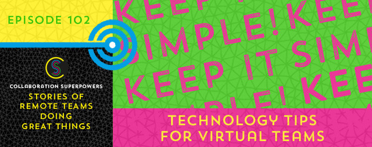 102 - Technology Tips For Virtual Teams