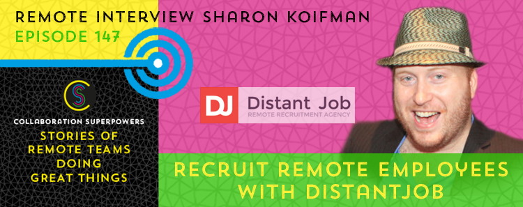 147 – Recruit Remote Employees With Sharon Koifman of DistantJob