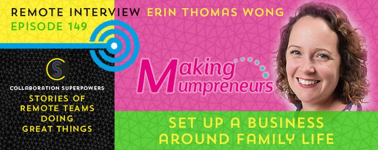 149 - Erin Wong of Making Mumpreneurs on the Collaboration Superpowers podcast