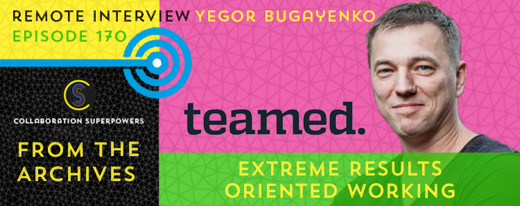 170 – From The Archives: Extreme Results Oriented Working With Yegor Bugayenko