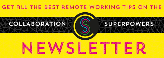 Sign up for the Collaboration Superpowers newsletter (yellow)