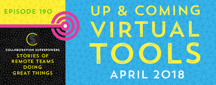 190 – Up & Coming Virtual Tools (April 2018)