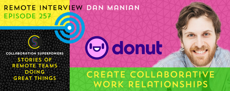 257 – Create Collaborative Work Relationships With Donut