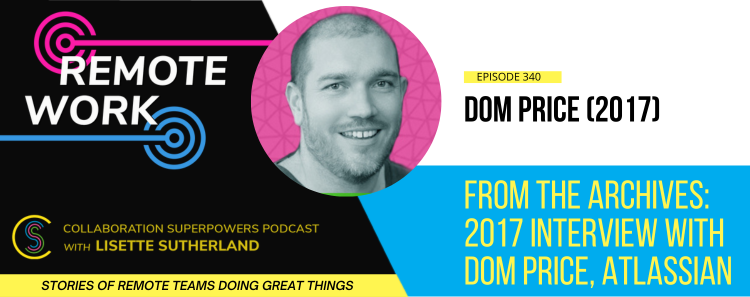 From The Archives: 2017 Insights from Atlassian’s Work Futurist, Dom Price
