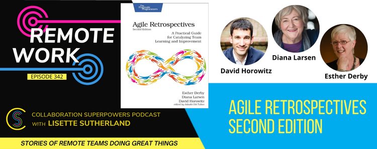 Agile Retrospectives 2.0 with Esther Derby, Diana Larsen & David Horowitz